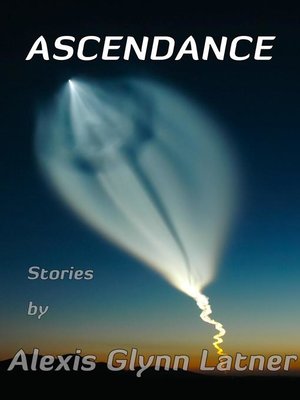 cover image of Ascendance, Science Fiction Stories about Reaching for the Stars